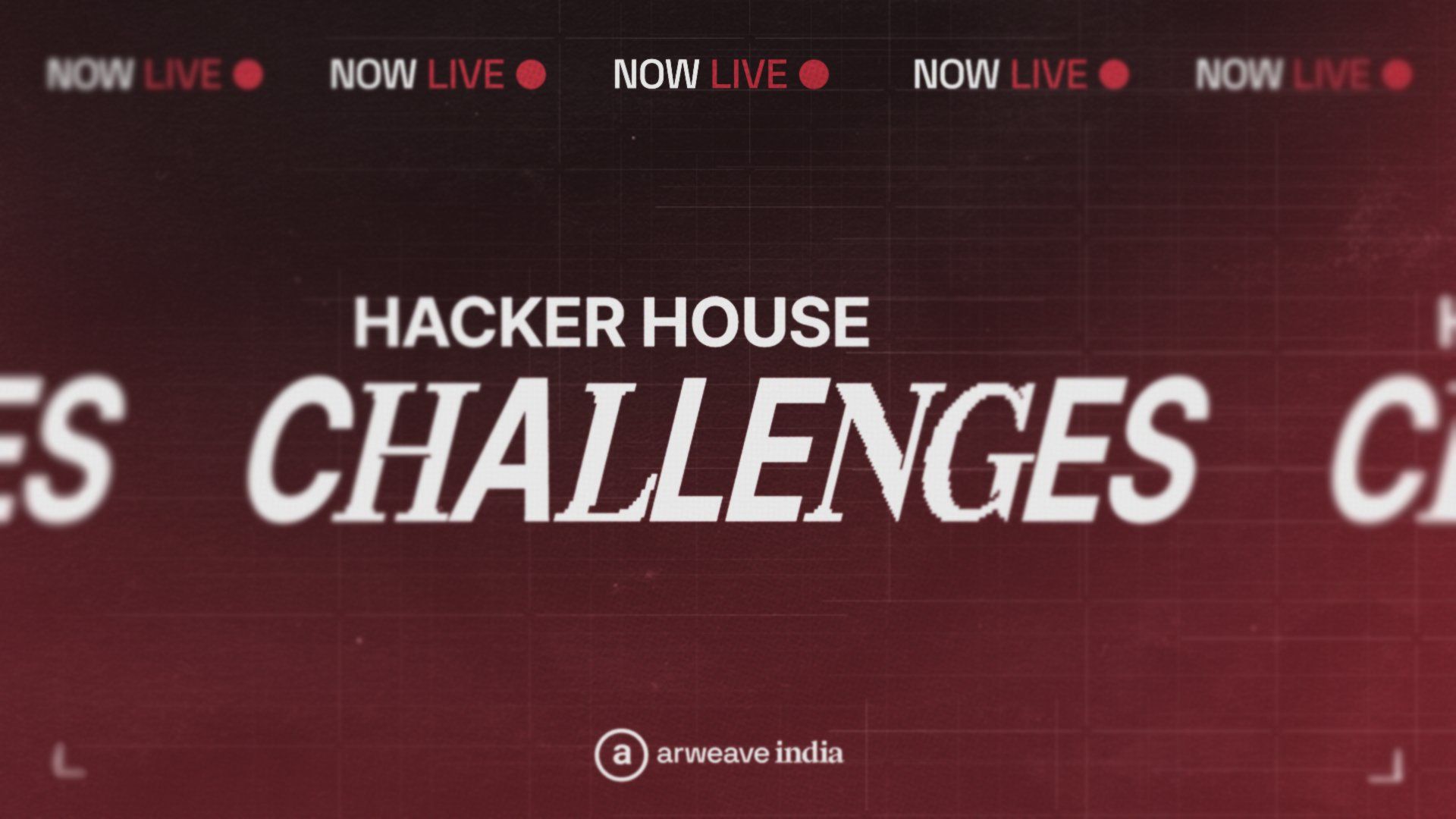 Retro camera style with repeating text "NOW LIVE" with a red dot on the top. Text in centre reads "HACKER HOUSE" and large text "CHALLENGES". Arweave logo and text "Arweave India" at the bottom.
