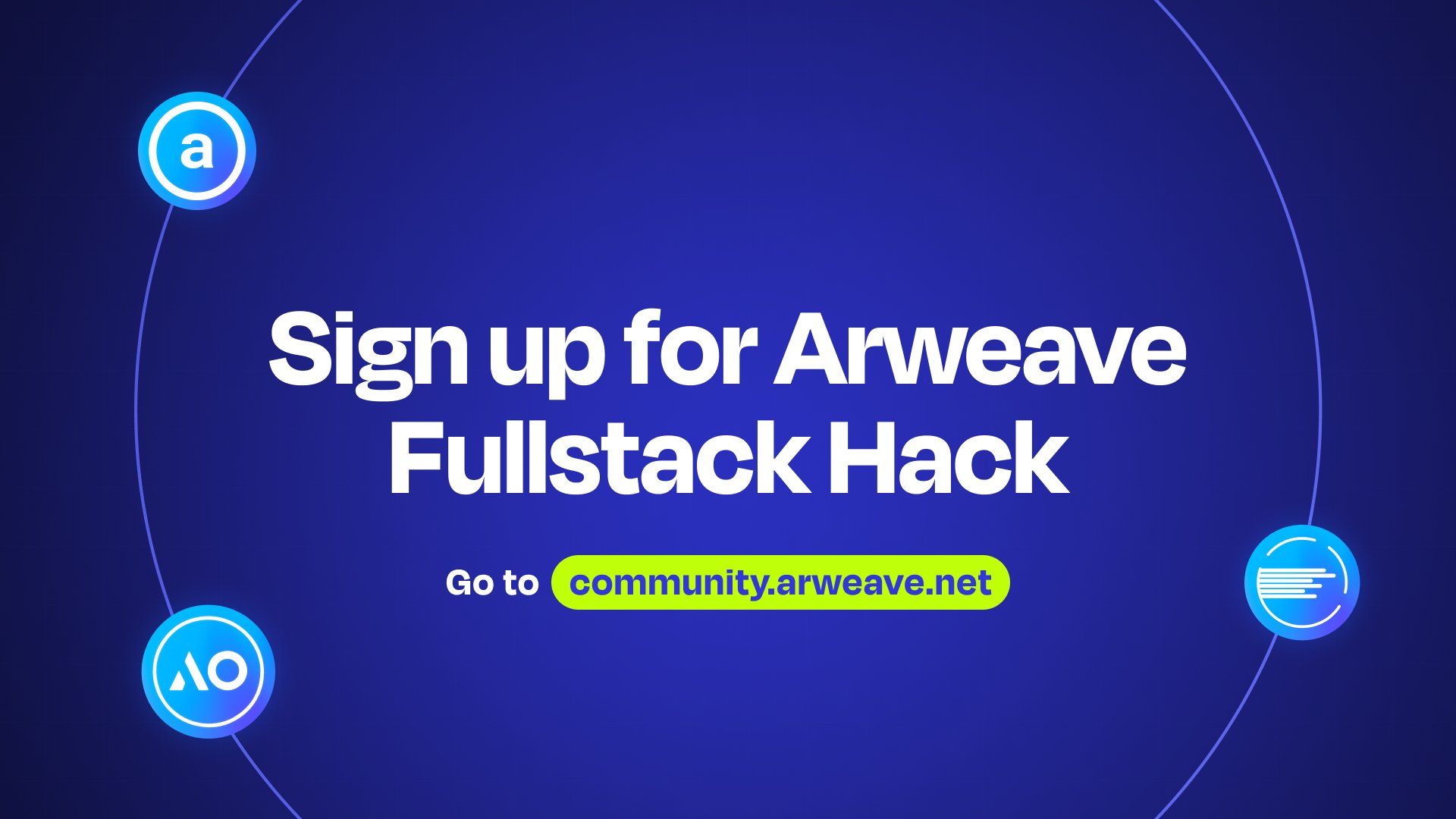 Text reads "Sign up for Arweave Fullstack Hack" with a link. In a thin circle with Arweave, AO, and ArFleet logos.