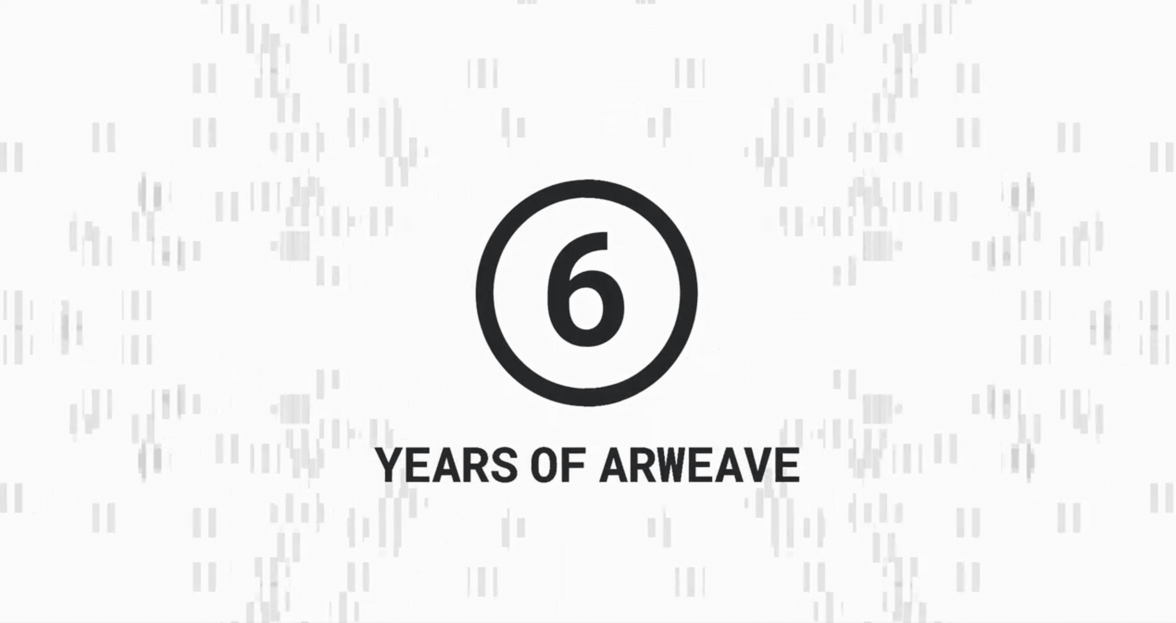 The number 6 in a black circle, like the Arweave logo. Text underneath reads "YEARS OF ARWEAVE".